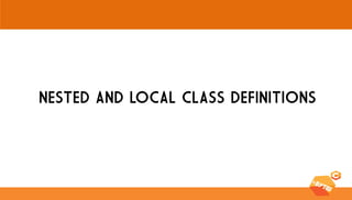 NESTED AND LOCAL CLASS DEFINITIONS  