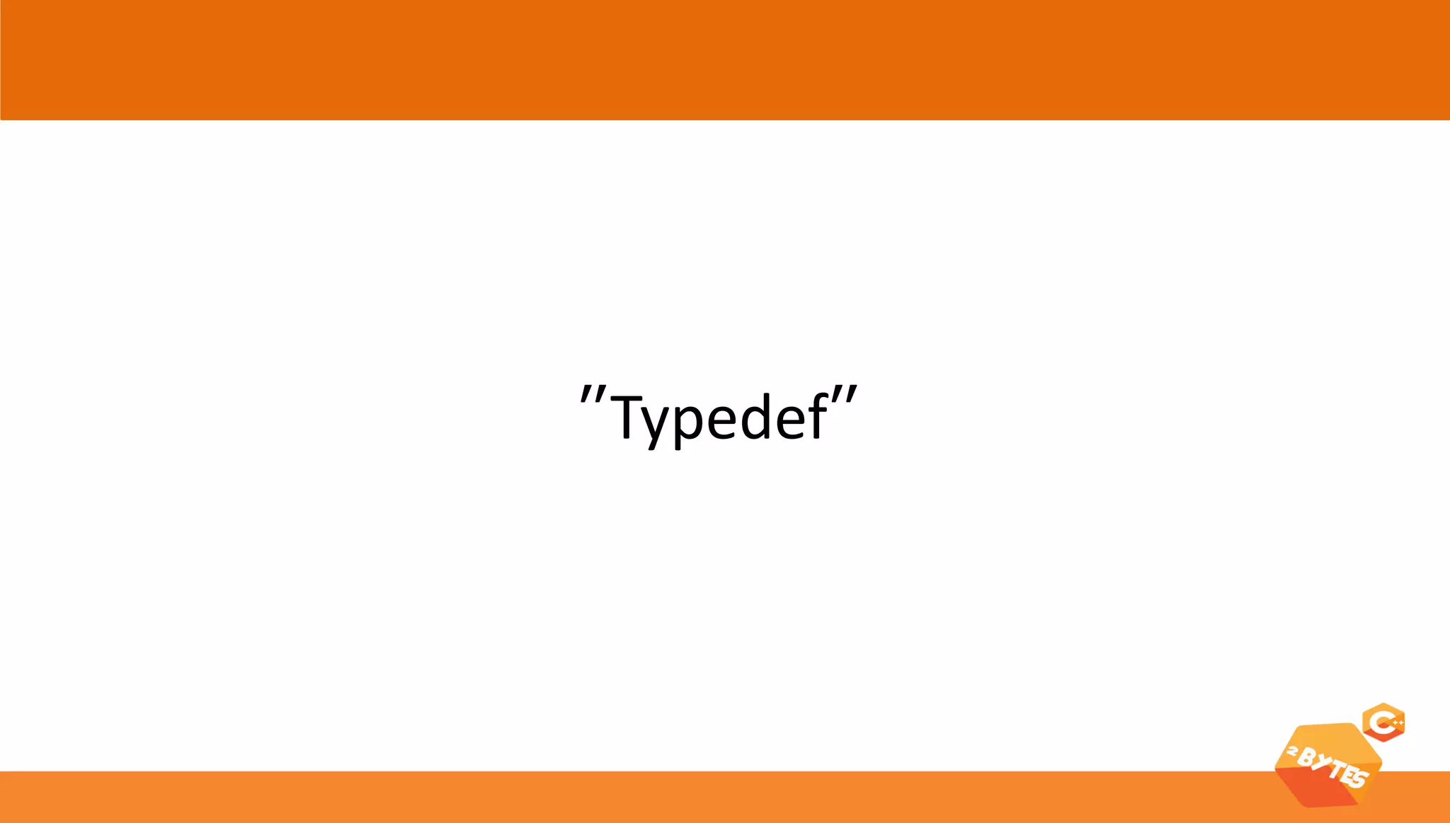 “Typedef“  