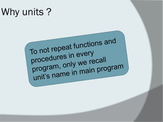 Why units ?  