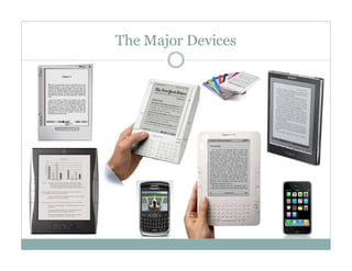 The Major Devices
 