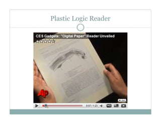 Plastic Logic Reader
 