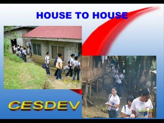 HOUSE TO HOUSE 