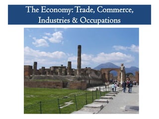 The Economy: Trade, Commerce,
   Industries & Occupations
 