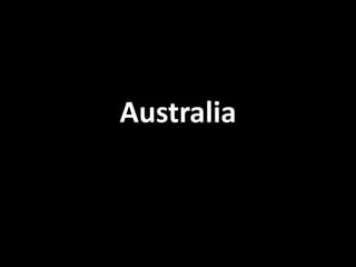 Australia
 