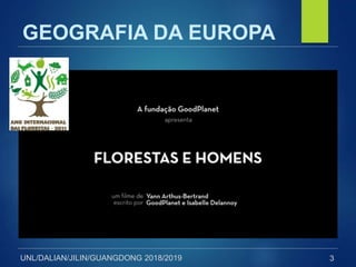 UNL/DALIAN/JILIN/GUANGDONG 2018/2019
GEOGRAFIA DA EUROPA
3
 
