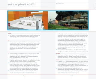 Wat is er gebeurd in 007
63
Wat is er gebeurd in 2007
6
JANUARI
12 Een 150/50/10 kV transformator in Soest valt uit. Bijna 7.000 klanten die
aangesloten zijn op het laagspanningsnet zitten 9 minuten zonder
stroom. Voor het middenspanningsnet gaat het om ruim 104 klanten.
MEI
1 Verkoop van aansluitingen en het afsluiten van transportcontracten zijn
wettelijke taken van de netbeheerder. ENECO NetBeheer had deze taken
uitbesteed binnen ENECO aan een gelieerde groepsmaatschappij, maar
zal dat conform bepalingen in de Wet Onafhankelijk Netbeheer
voortaan zelf doen. De afdeling Verkoop en Aansluitingen (ruim 80
medewerkers) gaat daarom per 1 mei formeel over naar ENECO
NetBeheer.
JULI
1 Op 1 maart 007 neemt ENECO Openbaar Nutsbedrijf Schiedam (ONS)
over. Op 1 juli 007 is de officiële overgang van ONS Netbeheer
medewerkers naar ENECO NetBeheer. De effectieve verslagleggings-
datum van ONS Netbeheer is 1 januari 007.
3 Een 150/50/10 kV transformator in station Utrecht Lage Weide valt uit.
Er zijn geen getroffen klanten. Deze uitval is de aanleiding voor de start
van een grootschalig revisieprogramma voor transformatoren.
13 Utrecht werkt aan een nieuw centrum. De komende jaren vindt de
realisatie plaats van een nieuw Stationsgebied dat een geheel gaat
vormen met de oude binnenstad. ENECO NetBeheer heeft op 13 juli een
convenant met de gemeente Utrecht ondertekend waarin afspraken
staan over tijdelijke en definitieve verleggingen van alle kabels. De
eerste projecten zijn in 007 opgestart, waaronder het Muziekpaleis.
16 De minister van Economische Zaken doet een voordracht aan de
Koningin tot inwerkingtreding van het groepsverbod uit de Wet
Onafhankelijk Netbeheer met ingang van 1 juli 008. Dit betekent dat
netbeheerders enerzijds en producenten, handelaren en leveranciers van
elektriciteit of gas anderzijds geen deel meer mogen uitmaken van één
en dezelfde groep. Ook het over en weer houden van aandelen in elkaar
is dan niet meer toegestaan. Voor wat betreft de splitsing van de
energiebedrijven in handel en productie enerzijds en distributie en
transport anderzijds gold aanvankelijk, dat die bepalingen wel waren
aangenomen, maar niet in werking zou treden. Echter in 007 heeft de
(nieuwe) minister van Economische Zaken alsnog besloten de
energiebedrijven te splitsen. De energiebedrijven die op 1 juli 008
voldoen aan de WON, hebben tot 1 januari 011 om zich voor te
bereiden op splitsing.
26 Definitief besluit tot het inrichten van een afdeling Interne Bedrijfs-
voering, die zich bezig zal gaan houden met IT, processen en compliancy.
SEPTEMBER
5 Lancering van een digitale opleidingencatalogus voor ENECO NetBeheer.
Medewerkers kunnen zich vanaf dit moment online inschrijven voor
opleidingen die passen bij hun functie en/of de gewenste ontwikkeling.
OKTOBER
1 Bij Nedstaal B.V. in Alblasserdam breekt brand uit. Een van de elektrische
installaties in het 50 kV station heeft vlam gevat. ENECO NetBeheer stelt
vijf noodaggregaten ter beschikking. Niemand raakt gewond en er
komen geen giftige stoffen vrij. Door de genomen maatregelen blijft de
overlast beperkt tot 1 uur volledige stroomuitval.
18 De minister van Economische Zaken bepaalt dat de 150 kV
transformatoren geen integraal onderdeel uitmaken van het 110 en 150
kV net en dat het beheer hierover niet overgedragen hoeft te worden
aan de landelijke elektriciteitsnetbeheerder TenneT.
Jaarverslag007
Impressie van het nieuwe stationsplein in Utrecht. Brand bij Nedstaal B.V. in Alblasserdam.
 