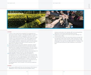 Wat is er gebeurd in 007
herbouw van dit station. Op 1 december 007 zijn de werkzaamheden
afgerond en is het nieuwe transformatorstation een feit.
12 Goedkeuring van de OR op het inrichten van aparte afdelingen voor
Communicatie en HRM.
17 In de binnenstad van Delft is het oude elektriciteitsnet vervangen door
een eigentijds net dat minder storingen, minder netverliezen en meer
capaciteit oplevert. De totale omvang van het project bedroeg 13.000
aansluitingen. Het project liep van 1998 tot 007. Op 17 december vindt
de officiële opening plaats door ENECO NetBeheer en de Gemeente
Delft.
65
Wat is er gebeurd in 007
NOVEMBER
1 In Tinte is er veel vraag naar het terugleveren van energie door een
groot aantal tuinders. Het gaat om 100 Megawatt (MW). Het project om
aan deze klantvraag te voldoen is opgedeeld in twee fasen. Vanaf 1
november 007 kunnen de tuinders 50 MW terugleveren via een schakel-
container en vier spaartransformatoren. Op 1 januari 008 kunnen de
tuinders 100 MW terugleveren via een 150 kV mastaftakking en een
nieuw hoogspanningsstation. Tegelijkertijd is gestart met het aanleggen
van 45 kilometer kabel om de tuinders te kunnen aansluiten in het
gebied Tinte, Vierpolders en Brielle.
6 Organisatieontwerp voor de nieuwe netbeheer organisatie is gereed.
27 Een grondboring nabij de N8 te Haastrecht veroorzaakt een lekke
gasleiding. Door het gaslek ontstaat gasophoping in het riool. Dit gas is
via het riool bij verschillende huizen binnen gekomen. Bij één woning is
een ontploffing met brand het gevolg. Ramen aan de voor- en
achterkant springen en de gevel van de woning is zwaar beschadigd. Vijf
andere woningen worden ontruimd. Er vallen geen gewonden.
30 ENECO NetBeheer is verplicht elke twee jaar een kwaliteits- en
capaciteitsdocument op te stellen (KCD document). Dit document heeft
een tijdshorizon van 7 jaar en moet aan de DTe worden opgeleverd. Het
document bevat de visie van ENECO NetBeheer over de ontwikkeling van
de energievraag, kwaliteitsdoelstellingen en tabellen. Ook komt een
terugblik op de realisatie van de plannen van de voorgaande jaren aan
bod en een visie op aankomende investeringen en grote
vervangingsprojecten. Op 30 november is het nieuwe KCD opgeleverd
aan de DTe.
DECEMBER
1 Op 5 augustus 006 ontploft door een kortsluiting een 50 kV station in
Middelharnis. Direct na deze grote storing wordt gestart met de
64
Jaarverslag007
De officiële opening van het nieuwe elektriciteitsnetin Delft.Veel vraag naar het terugleveren van energie door tuinders.
 