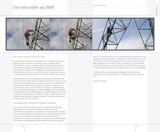 Een vooruitblik op 2008
103
Een vooruitblik op 008
Een nieuwe naam en een nieuw logo
Als u dit jaarverslag leest, is het jaar 008 al weer een aantal maanden op
weg. We zijn dan druk met het uitrollen van onze strategie voor de
komende vijf jaar, waarin we zeggen dat we een zelfstandige positie met
een uitstekende reputatie willen opbouwen. En dat dat geen sinecure is
zullen velen van u onderschrijven. Reputaties zijn vaak sneller afgebroken
dan opgebouwd. En wat wel eens wordt vergeten: een belangrijk deel van
je reputatie bouw je op door gewoon je werk goed te doen, dag in dag uit.
Ik besef dat het bouwen aan een grotere organisatie met meer taken dan
voorheen een behoorlijke impact zal hebben. Denk alleen maar aan onze rol
als professionele opdrachtgever voor tientallen aannemers. In 008 komen
er honderden medewerkers bij, waardoor het bedrijf ruim twee keer zo
groot wordt. We gaan er alles aan doen om dit proces in goede banen te
leiden. Het organisatieontwerp voor ENECO NetBeheer moet door de Raad
van Commissarissen en de Medezeggenschap worden goedgekeurd voordat
we naar de personele transitie - uiterlijk 1 juli 008 – kunnen toewerken. En
natuurlijk heeft ook ENECO Energie Infra daarin zijn eigen weg te gaan en
die weg is nauw met ons verbonden.
Deskundig in een stedelijke dynamische omgeving
Onze reputatie willen wij vooral bouwen op de positie als deskundige
gesprekspartner van organisaties (gemeenten, bedrijven) die op
professionele wijze werkzaam zijn binnen en met de energiesector. Waarbij
onze strategie is gebaseerd op onze ambitie om basistaken uitstekend uit te
voeren voor onze klanten en naast elektriciteit en gas ook nieuwe
energievormen als stoom en waterstof te transporteren. Een deskundigheid
ook die vooral wordt geëtaleerd in een stedelijke dynamische omgeving.
10
Immers, in de driehoek Utrecht, Den Haag en Rotterdam ligt de kern van ons
werkgebied met vaak complexe infrastructuren. Onze nieuwe naam, die wij
op 4 januari intern bekend hebben gemaakt, is dan ook het resultaat van
deze omgeving en onze ambities: Stedin is de naam per 1 juli aanstaande.
Een naam die meer dan voorheen losstaat van het merk ENECO, maar waar
wij zeker nog een aantal jaren aan verbonden zullen zijn, zij het op afstand.
In 008 zullen we voor veel nieuwe uitdagingen staan. Ik ben ervan
overtuigd dat wij – vaak samen met u – heel goed in staat zijn die aan te
gaan.
Jeroen de Swart
Jaarverslag007
 