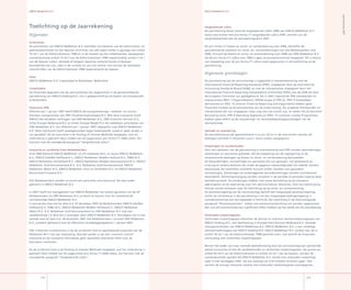 Vergelijkende cijfers
De jaarrekening bevat naast de vergelijkende cijfers 26 van ENECO NetBeheer B.V.
tevens een kolom met pro forma (*) vergelijkende cijfers 26, omwille van de
vergelijkbaarheid met de jaarrekeningcijfers 27.
De pro forma (*) balans en winst- en verliesrekening over 26, betreffen de
gecombineerde balansen en winst- en- verliesrekeningen van alle Netbeheerders over
26, inclusief de balans en winst- en verliesrekening over 26 van ONS Netbeheer B.V.
Op de pro forma (*) cijfers over 26 is geen accountantscontrole toegepast. Dit is tevens
van toepassing voor de pro forma (*) cijfers zoals opgenomen in de toelichting op de
jaarrekening.
Algemene grondslagen
De jaarrekening van de vennootschap is opgesteld in overeenstemming met de
International Financial Reporting Standards (IFRS), uitgegeven door de International
Accounting Standards Board (IASB), en met de interpretaties uitgegeven door het
International Financial Reporting Interpretation Committee (IFRIC) van de IASB die door
de Europese Commissie zijn goedgekeurd. De in 27 ingevoerde IFRS standaarden en
interpretaties IFRIC 7 (Hyperinflation), IFRIC (scope of IFRS 2), IFRIC  (embedded
derivatives) en IFRIC  (Interim Financial Reporting and Impairment) hebben geen
financiële invloed op de jaarrekening van de onderneming. De volgende Standaarden en
Interpretaties die zijn uitgegeven maar nog niet van kracht zijn, te weten IAS 23 (herzien)
Borrowing Costs, IFRS  Operating Segments en IFRIC 3 Customer Loyalty Programmes,
hebben geen effect op de waarderings- en resultaatbepalingsgrondslagen van de
vennootschap.
Opmaak en waardering
De jaarrekening wordt gepresenteerd in euro’s (€) en in de overzichten worden de
bedragen vermeld in miljoenen euro’s, tenzij anders aangegeven.
Schattingen en onzekerheden
Voor het opmaken van de jaarrekening in overstemming met IFRS worden beoordelingen,
schattingen en aannames gemaakt, die de toepassing van de regelgeving en de
verantwoorde bedragen op balans en winst- en verliesrekening beïnvloeden.
De beoordelingen, inschattingen en aannames die zijn gemaakt, zijn gebaseerd op
ervaring en andere factoren die onder de gegeven omstandigheden als redelijk worden
beschouwd. De werkelijke resultaten kunnen echter afwijken van gemaakte
inschattingen. Schattingen en onderliggende veronderstellingen worden voortdurend
beoordeeld. Schattingswijziging worden verwerkt in de periode of perioden waarop deze
betrekking heeft. De schattingen hebben met name betrekking op de transport-
opbrengsten en de reservering voor het administratieve netverlies. Voor een beschrijving
hiervan wordt verwezen naar de toelichting op de winst- en verliesrekening.
De pensioenregeling van de vennootschap betreft een toegezegde pensioenregeling,
echter de verwerking in de jaarrekening is als een toegezegde bijdrageregeling in
overeenstemming met het bepaalde in IAS.2. Zie toelichting in de hiernavolgende
paragraaf “Pensioenpremies”. Indien een pensioenverplichting zou worden opgenomen,
dan zou dit waarschijnlijk een significant effect hebben op het beeld van de jaarrekening
Verbonden maatschappijen
Verbonden maatschappijen betreffen de directe en indirecte dochtermaatschappijen van
ENECO Holding N.V., een deelneming in Energie Data Services Nederand B.V. alsmede
managementleden van ENECO NetBeheer B.V. ENECO NetBeheer B.V. is een volledige
dochtermaatschappij van ENECO Holding N.V. ENECO NetBeheer B.V. voldoet aan de in
artikel  lid  van de Elektriciteitswet  gestelde eisen, wat betreft de financiële
verhouding met verbonden maatschappijen.
Binnen het kader van haar normale bedrijfsvoering sluit de vennootschap een aanzienlijk
aantal transacties af met de aandeelhouder en verbonden maatschappijen. Op grond van
artikel 43 lid 6 van de Elektriciteitswet en artikel 32 lid 7 van de Gaswet, worden de
overeenkomsten gemeld die ENECO NetBeheer B.V. kende met verbonden maatschap-
pijen in het verslagjaar 27, die een bedrag van € 4,5 miljoen te boven gaan. Ook
worden de overige relevante relaties met verbonden maatschappijen weergegeven.
Algemeen
Activiteiten
De activiteiten van ENECO NetBeheer B.V. betreffen het beheren van de elektriciteits- en
gastransportnetten en het daartoe verrichten van alle taken welke in gevolge van artikel
6 lid  van de Elektriciteitswet  en in de Gaswet op een netbeheerder, aangewezen
overeenkomstig artikel  lid 3 van de Elektriciteitswet  respectievelijk artikel 2 lid 
van de Gaswet rusten, alsmede al hetgeen daarmee verband houdt of daaraan
bevorderlijk kan zijn, alles in de ruimste zin van het woord, mits binnen de wettelijke
voorschriften van de Elektriciteitswet  respectievelijk de Gaswet.
Zetel
ENECO NetBeheer B.V. is gevestigd te Rotterdam, Nederland.
Consolidatie
De financiële gegevens van de vennootschap zijn opgenomen in de geconsolideerde
jaarrekening van ENECO Holding N.V., die is gedeponeerd bij de Kamer van Koophandel
te Rotterdam.
Overname ONS
Effectief per  januari 27 heeft ENECO de energieleverings-, netwerk- en service-
diensten overgenomen van ONS Houdstermaatschappij N.V. Met deze transactie heeft
ENECO alle aandelen verkregen van ONS Netbeheer B.V., ONS Customer Services B.V.,
Echte Energie Nederland B.V. en Echte Energie België N.V. De netbeheer-activiteiten van
ONS Netbeheer B.V. zijn effectief per  januari 27 afgesplitst naar ENECO NetBeheer
B.V. Deze overdracht heeft plaatsgevonden tegen boekwaarde, zodat er geen sprake is
van goodwill. Bij de overname is de Pooling of Interest Methode toegepast, wat tot
uitdrukking is gebracht door middel van de opgenomen pro forma (*) 26 cijfers. Zie
hiervoor ook de navolgende paragraaf “Vergelijkende cijfers”.
Acquisitie en juridische fusie Netbeheerders
Eind 26 bestond ENECO NetBeheer uit elf netbeheerders, te weten ENECO NetBeheer
B.V., ENECO EdelNet Delfland B.V., ENECO Netbeheer Midden-Holland B.V., ENBU B.V.,
ENECO Netbeheer Amstelland B.V., ENECO Netbeheer Midden-Kennemerland B.V., ENECO
Netbeheer Zuid-Kennemerland B.V., B.V. Netbeheer Zuid-Kennemerland, ENECO
Netbeheer Weert N.V., ENECO Netbeheer Zeist en Omstreken B.V. en ENECO Netbeheer
Noord-Oost Friesland B.V.
Alle Netbeheerders werden al vanuit een personele unie bestuurd, die was onder-
gebracht in ENECO NetBeheer B.V.
In 27 heeft het management van ENECO NetBeheer het besluit genomen om de elf
Netbeheerders en ONS Netbeheer B.V. juridisch te fuseren met als overblijvende
vennootschap ENECO NetBeheer B.V.
In een eerste stap zijn bij akte d.d. 25 december 27 de Netbeheerders ENECO EdelNet
Delfland B.V., ENBU B.V., ENECO Netbeheer Midden Holland B.V., ENECO Netbeheer
Weert N.V., B.V. Netbeheer Zuid-Kennemerland en ONS Netbeheer B.V. met een
aandelenkoop ( € 3, mln.) verkregen door ENECO NetBeheer B.V. Vervolgens zijn in een
tweede stap bij akte d.d. 2 december 27 alle Netbeheerders, inclusief ONS Netbeheer
B.V., juridisch gefuseerd met als effectieve verslagleggingsdatum  januari 27.
IFRS 3 Business Combinations is bij de juridische fusie en gerelateerde acquisitie van de
Netbeheer BV’s niet van toepassing, doordat sprake is van een ‘common control’
transactie en de transactie inhoudelijk geen specifieke relevantie heeft voor de
betrokken entiteiten.
Bij de juridische fusie is de Pooling of Interest Methode toegepast, wat tot uitdrukking is
gebracht door middel van de opgenomen pro forma (*) 26 cijfers. Zie hiervoor ook de
navolgende paragraaf “Vergelijkende cijfers”.
Toelichting op de Jaarrekening
2
ENECO NetBeheer B.V.
Jaarrekening27
3
ENECO NetBeheer B.V.
 