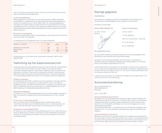 22
ENECO NetBeheer B.V.
Jaarrekening27
ENECO NetBeheer B.V.
Toelichting op het kasstroomoverzicht
Het kasstroomoverzicht wordt opgesteld volgens de indirecte methode. De geldmiddelen
in het kasstroomoverzicht bestaan uit liquide middelen en schulden aan krediet-
instellingen. Winstbelastingen en interest worden opgenomen onder de kasstroom uit
operationele activiteiten. Uitkering van winstbewijzen, dividend en acquisities wordt
opgenomen onder de kasstroom uit financieringsactiviteiten. Transacties waarbij geen
ruil van geldmiddelen plaatsvindt, worden niet in het kasstroomoverzicht opgenomen.
23 Mutatie werkkapitaal
Het werkkapitaal ultimo 27 is verbeterd. Dit wordt grotendeels veroorzaakt doordat
een post betreffende voorschotnota’s van kleinverbruikers, die tot voor 27 niet
verdeeld kon worden naar ENECO Energie Services B.V., verdeeld is naar ENECO Energie
Retail B.V., ENECO Energie Business to Business B.V. en ENECO NetBeheer B.V. Het aan
ENECO NetBeheer B.V. toekomende bedrag betreft € 3 mln.
24 Betaalde winstbelasting
Dit betreft de 25,5% vennootschapsbelasting over het vennootschappelijke resultaat van
27 verhoogd met een opslag van ,4% over de salariskosten (art. , lid 5, wet VpB
6).
25 Kasstroom uit investeringsactiviteiten
Voor een toelichting over de investeringsactiviteiten, wordt verwezen naar de
‘Toelichting op de balans’ onder de ‘Materiële vaste activa’ en ‘Financiële vaste activa’.
Tevens is hieronder het effect van de juridische fusie verantwoord voor € 4, mln.
26 Kasstroom uit financieringsactiviteiten
De uitkering van het resultaat over het jaar 26 bedroeg € 52,5 mln. Onder deze post is
tevens de agiostorting uit hoofde van de acquisitie van de netbeheerders verantwoord
(zie tevens in de Toelichting op de jaarrekening onder de kop Acquisitie en juridische
fusie Netbeheerders).
Overige gegevens
Accountantsverklaring
Rotterdam, 26 maart 2008
Namens ENECO NetBeheer B.V
dr. J.W.A. de Swart
directeur
Raad van Commissarissen
mr. R.S. Cazemier
ir. C.J.M. Asselbergs
mevr. N.H. van den Broek – Laman Trip
mr. J.F.J.M. de Haas
drs. H.J. Machielsen
Aanbieding
De jaarrekening is opgesteld onder verantwoordelijkheid van de leiding van de
vennootschap en wordt goedgekeurd door de Raad van Commissarissen.
Winstbestemming
Op 3 april 27 is middels een aandeelhoudersbesluit het voorstel goedgekeurd met
betrekking tot de winstverdeling uit de jaarrekening 26.
De statuten van de vennootschap bepalen dat het resultaat na belastingen ter
beschikking staat aan de Algemene Vergadering van Aandeelhouders. De te verdelen
winst over het boekjaar 27 bedraagt € 53,7 mln.
Conform eerder besluit van de Raad van Commissarissen is de basis voor de berekening
van de overige reserves vastgesteld op een gemiddelde maandomzet. Toegevoegd aan de
overige reserve zou dan moeten worden € 27, mln. De voor uitkering beschikbare winst
zou daarmee uitkomen op € 26,6 mln.
In afwachting van het besluit van de Algemene Vergadering van Aandeelhouders, is dit
voorstel niet verwerkt in de jaarrekening.
rente. En er heeft een eenmalige correctie inclusief rente van het uitstaande voorschot-
saldo bij kleinverbruikers plaatsgevonden.
22 Vennootschapsbelasting
ENECO NetBeheer B.V. maakt deel uit van de fiscale eenheid van ENECO Holding N.V.
De belastingdruk is toegerekend aan de vennootschap alsof deze zelfstandig belasting-
plichtig is. Het vigerende tarief is 25,5% (26: 2,6%). De vennootschapsbelasting is
verhoogd met € 52, dzd zijnde een opslag van ,4% over de salariskosten. De vennoot-
schapsbelasting wordt in rekening-courant verrekend met ENECO Holding N.V. Eventuele
fiscale faciliteiten alsmede de latente belastingposities worden volledig verantwoord bij
ENECO Holding N.V.
Bestuurders en commissarissen
Op grond van artikel 33 lid BW 2 is de bezoldiging van de (enige) statutaire bestuurder
over het jaar 27 niet opgenomen.
De bezoldiging van het management team is als volgt samengesteld:
(Bedragen in € ..) 27 26 26
Pro forma (*)
Salarissen en sociale lasten , ,6 ,6
Pensioenlasten , , ,
Totaal 0,9 0,7 0,7
De bezoldiging van en de uitkering aan commissarissen bedraagt in 27 € 43.4
(26 € 46.6).
Aan de aandeelhouders van
ENECO NetBeheer B.V.
Rotterdam
Datum: 23 april 2008
Verklaring betreffende de jaarrekening
Wij hebben de in dit verslag opgenomen jaarrekening 27 van ENECO NetBeheer B.V.
te Rotterdam bestaande uit de balans per 3 december 27, winst-en-verliesrekening,
mutatieoverzicht eigen vermogen en kasstroomoverzicht over 27 alsmede uit een
overzicht van de belangrijkste grondslagen voor financiële verslaggeving en overige
toelichtingen gecontroleerd.
Op de proforma 26 cijfers in de jaarrekening en de niet-financiële kengetallen zoals
vermeld in Noot 7 van de toelichting op de jaarrekening is geen accountantscontole
toegepast.
Verantwoordelijkheid van het bestuur
Het bestuur van de entiteit is verantwoordelijk voor het opmaken van de jaarrekening
die het vermogen en het resultaat getrouw dient weer te geven in overeenstemming met
International Financial Reporting Standards zoals aanvaard binnen de Europese Unie en
met Titel  Boek 2 BW, alsmede voor het opstellen van het jaarverslag in overeen-
 