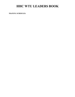 HHC WTU LEADERS BOOK
TRAINING SCHEDULES:
 