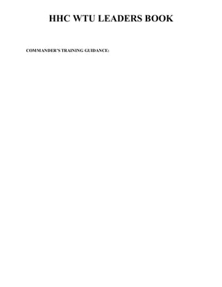 HHC WTU LEADERS BOOK
COMMANDER’S TRAINING GUIDANCE:
 