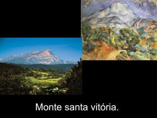 Monte santa vitória.
 