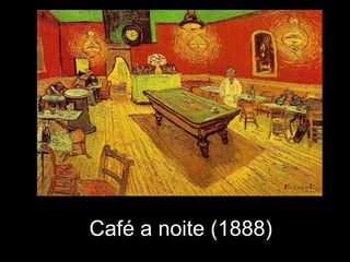 Café a noite (1888)
 