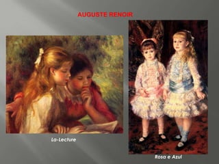 AUGUSTE RENOIR




La-Lecture


                              Rosa e Azul
 
