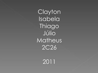 Clayton Isabela Thiago Júlio Matheus 2C26 2011 
