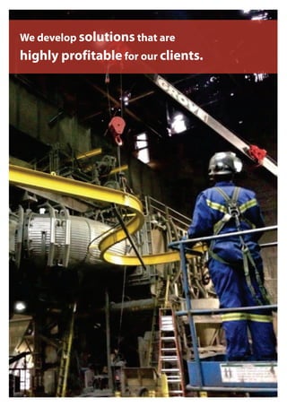 We develop solutions that are
highly profitable for our clients.
 