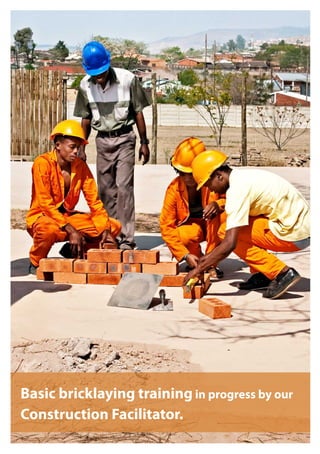 Basic bricklaying training in progress by our
Construction Facilitator.
 