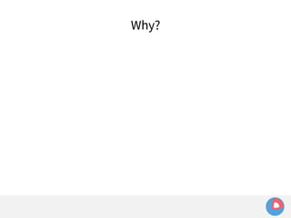 Why? 
 