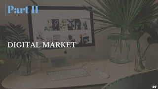 DIGITAL MARKET
Part II
27
 