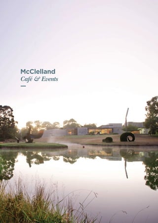 McClelland Café + Events | 1
McClelland
Café & Events
—
 
