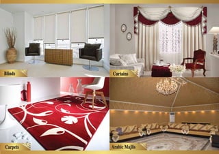 Curtains
Arabic Majlis
Blinds
Carpets
 
