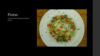Pastas
3 Chees Ravioli with Spinach Linguini
Alfredo
 