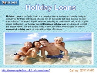 http://www.oysterloan.uk/christmas-loans/
 