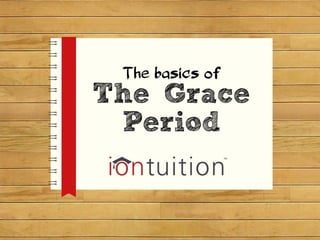 The basics of the grace period