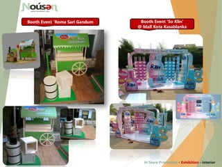 Booth Event ‘So Klin’
@ Mall Kota Kasablanka
Booth Event ‘Roma Sari Gandum
In Store Promotion - Exhibition - Interior
 