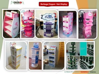 Berbagai Ragam Rak Display
In Store Promotion - Exhibition - Interior
 