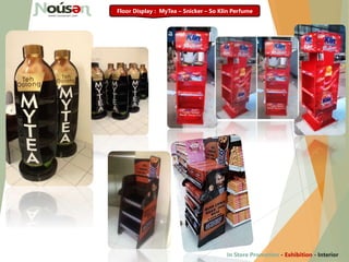 Floor Display : MyTea – Snicker – So Klin Perfume
In Store Promotion - Exhibition - Interior
 