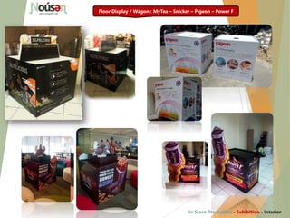 Floor Display / Wagon : MyTea – Snicker – Pigeon – Power F
In Store Promotion - Exhibition - Interior
 