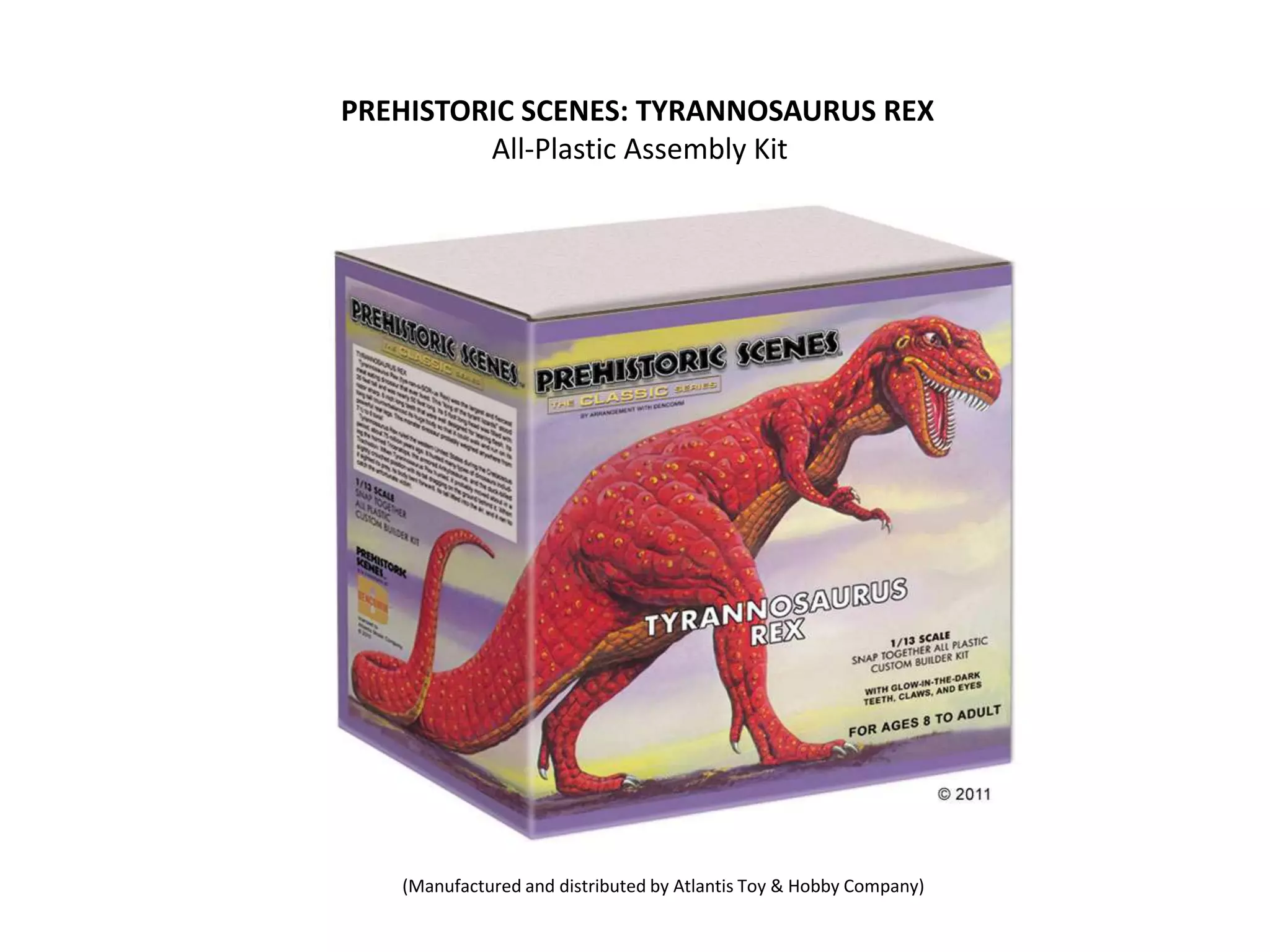 PREHISTORIC SCENES: TYRANNOSAURUS REX
All-Plastic Assembly Kit
Packaging Design Sell Sheet
(Manufactured and distributed by Atlantis Toy & Hobby Company)
 