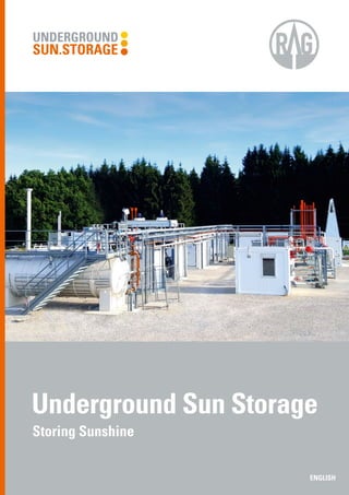 Underground Sun Storage
Storing Sunshine
ENGLISH
 