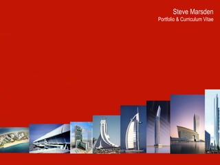 Steve Marsden
Portfolio & Curriculum Vitae
 