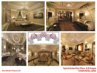 Typical Suites Floor Plans & ID Images
7 STAR HOTEL LIBYASteve Marsden Projects & CV
 