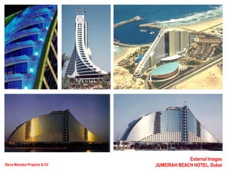 Steve Marsden Projects & CV
External Images
JUMEIRAH BEACH HOTEL, Dubai
 