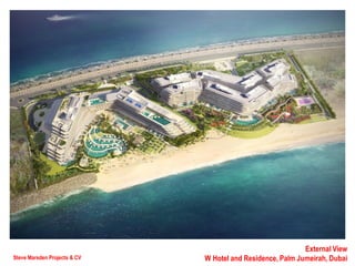 Steve Marsden Projects & CV
External View
W Hotel and Residence, Palm Jumeirah, Dubai
 