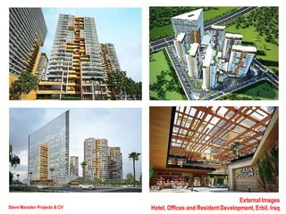 Steve Marsden Projects & CV
External Images
Hotel, Offices and Resident Development, Erbil, Iraq
 