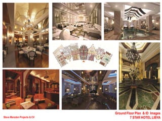 Ground Floor Plan & ID Images
7 STAR HOTEL LIBYASteve Marsden Projects & CV
 
