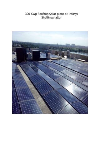 300 KWp Rooftop Solar plant at Infosys
Shollinganallur
 