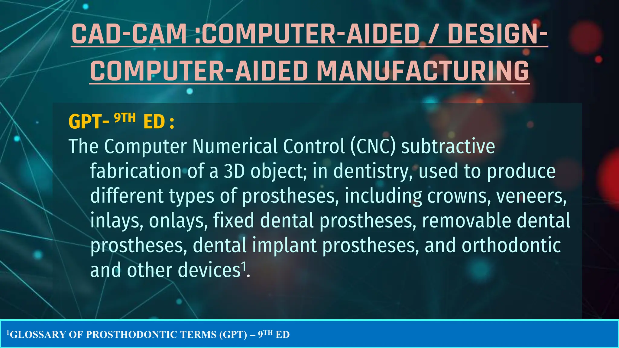 CAD CAM DENTURES IN PROSTHODONTICS : Dental advancements | PPTX