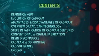 CAD CAM DENTURES IN PROSTHODONTICS : Dental advancements | PPTX
