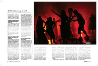 14 ┆ ┆ ┆ 20 a 27 de novembro de 2010 sãopaulo ┆ ┆ ┆ 15
Na Oficina, não importa se você é
cadeirante, Down ou idoso. Tabata
Contri(vejanapág.10),umadasalu-
naspioneirasdoprojetocadeirantes,
expõe opinião a respeito: “Eles não
fazem desses projetos sociais algo a
parte, é tudo igual. Isso tudo é um
tapa na cara da sociedade. Mostrar
queumidosoaindatemvez,mostrar
queumcegopoderealizarcoisasco-
mo qualquer outra pessoa”.
Dessapercepçãoinclusiva,deque
todos podem fazer teatro, nasceu a
produção Up. Em fevereiro de 2009,
assistindo à produção do Noturno
Cadeirantes, a aluna Natalia Giglio-
ti, portadora da síndrome de Down,
perguntou à Deto Montenegro “por
que não fazer uma com a gente?”
A mãe de Natália, Dalva Giglio-
ti, contou a história do começo da
produção e a importância do teatro
na vida da filha: “O principal de tu-
do isso é que eles reconhecem a sua
própria capacidade. Eles precisam
acreditar neles mesmos, elevar a au-
to-estima.”
Angélica Peixoto, mãe de Caro-
line, outra aluna do Up, procura as
palavrasparadescreveraemoçãode
verafilhapelaprimeiraveznopalco:
“A gente questiona se que eles vão
tercondiçõesdefazeraquilo,porque
existe um bloqueio da nossa parte,
não da deles. Eles não têm papas na
língua, tudo é muito espontâneo, é
tudo muito fácil e prático.” Angélica
percebeopapeldotrabalhodaOfici-
na na rotina da filha: “Ela sai daqui
nodomingoevaipracasaesperando
a semana passar pra chegar o outro
domingo e ir para o teatro de novo.”
Funcionando como pequeno
exemplar da cidade cosmopolita e
diversa, a Oficina pode se dar ao lu-
xo de dizer que sabe como conjugar
diferenças, estimulando as habili-
dades de cada um. Em grupo, essas
ferramentasqueparecemtãopeque-
nas,ganhamamesmaproporçãodas
sombras reproduzidas pelos refleto-
resdoespetáculoNoturno.Enchemo
palco, encantam a platéia. Conquis-
tam, fulminantemente, novos adep-
tos do estilo ‘junto’ de fazer teatro e
de viver na cidade.
Um Menestrel a serviço do mundo
Deto quer romper fronteiras levando arte como forma de inclusão
n a or a Oficina o ene -
tréis, ele acredita no poder do tra-
al o eito em r po, na e ponta-
nei a e e no potencial e ca a m
na ora e con tr ir per ona en
Como descobriram que teatro Dias
Gomes poderia ser a morada dos
Menestréis?
om a c e a a em o a lo, omo
para o itório ta icamo
l por oito me e l m o e pa o
er pe eno, a ente tin a ma rela-
o r im com o pe oal a a mini -
tra o oi ent o e m ami o,
a lo ranco, alo o eatro ia
ome , e na poca e ta a m
po co o a o, em m ita ati i a e,
ma e tin a m e pa o m ito
om, com palco ran e, metr na
porta, on corre ore e plat ia
icamo a i
Qual o maior desafio que a Oficina
enfrentou nesses dez anos de
existência?
O maior e afio, e ra a a e
a ente con e i perar, oi o
e con encer a pe oa com n ,
ona e ca a, o p licit rio, etc
e ele po eriam a er o c r o, e -
t amo ao alcance ele e e po-
eriam tam m er arti ta o e i -
o m o , temo e e p lico i-
er o e oc c e ar n ma a la
com al no , e per ntar em
tra al a com arte, er o apena tr
o atro O o tro o profi -
ionai e o tra rea o come o
m ita ente in a pra c por ca a
o O al o ontene ro i emo
m ita ific l a e e e plicar e
n o e t amo preparan o o cara
pra ele er amo o t amo an-
o a ele m con icionamento art -
tico para e ele a e a orma
e i e e maior ific l a e
oi m ar a i o e e p lico
Por que os Menestréis não estão no
grande circuito teatral da cidade?
Oficina n o a parte a cena tea-
tral e o a lo por e li a com
o tra coi a, n o li a com arti ta ,
li a com profi ionai e to a a
rea e em a i a er m con-
icionamento art tico O me al -
no é aquele que saiu do trabalho e
quer fazer sua atividade artística
emanal i erente a e cola e te-
atro on e ele ai tra al ar com
em er e profi ionali ar, a
Oficina n o tem e a inten o e
profi ionali ar e o al no i er
i o, e o in ic lo pra ma e -
cola e peciali a a o e e o te-
atro, m ica e an a, como ati i-
a e li re, em profi ionali a
ma e cola inten o a oficina
re atar re e o, int i o, percep-
o, a to e tima o o coi a
e al er profi ional er
apren er a li ar
Quais são os próximos projetos e
metas da Oficina?
No que diz respeito ao espaço físi-
co a Oficina, a re ta ra o i
o no o artel eneral o m -
to o, e ac o e ca a e mai
le ar a i ia a i para mai
pe oa te ano, por e emplo,
nó a rimo ma Oficina em a-
t a m rela o a pro eto o-
ciai , min a pró ima i ia ir pa-
ra m pre io, e n o ma
i eia no a, poi fi eram i o e
e ac o m ito acana pen ei
em ir para ma tri o in ena, e -
cre er m li ro, oto ra ar, a er
ma te e o taria e le ar e e
tra al o para ora, a er m pro e-
to ocial, em a e no aiti i-
n a meta ca a e mai ampliar,
a re an o no o e afio , como a
incl o o a ti ta no e pet -
c lo , por e emplo
“Espetáculo Vale
Encantado, conhecido como
um musical infantil pra
gente grande”.
 