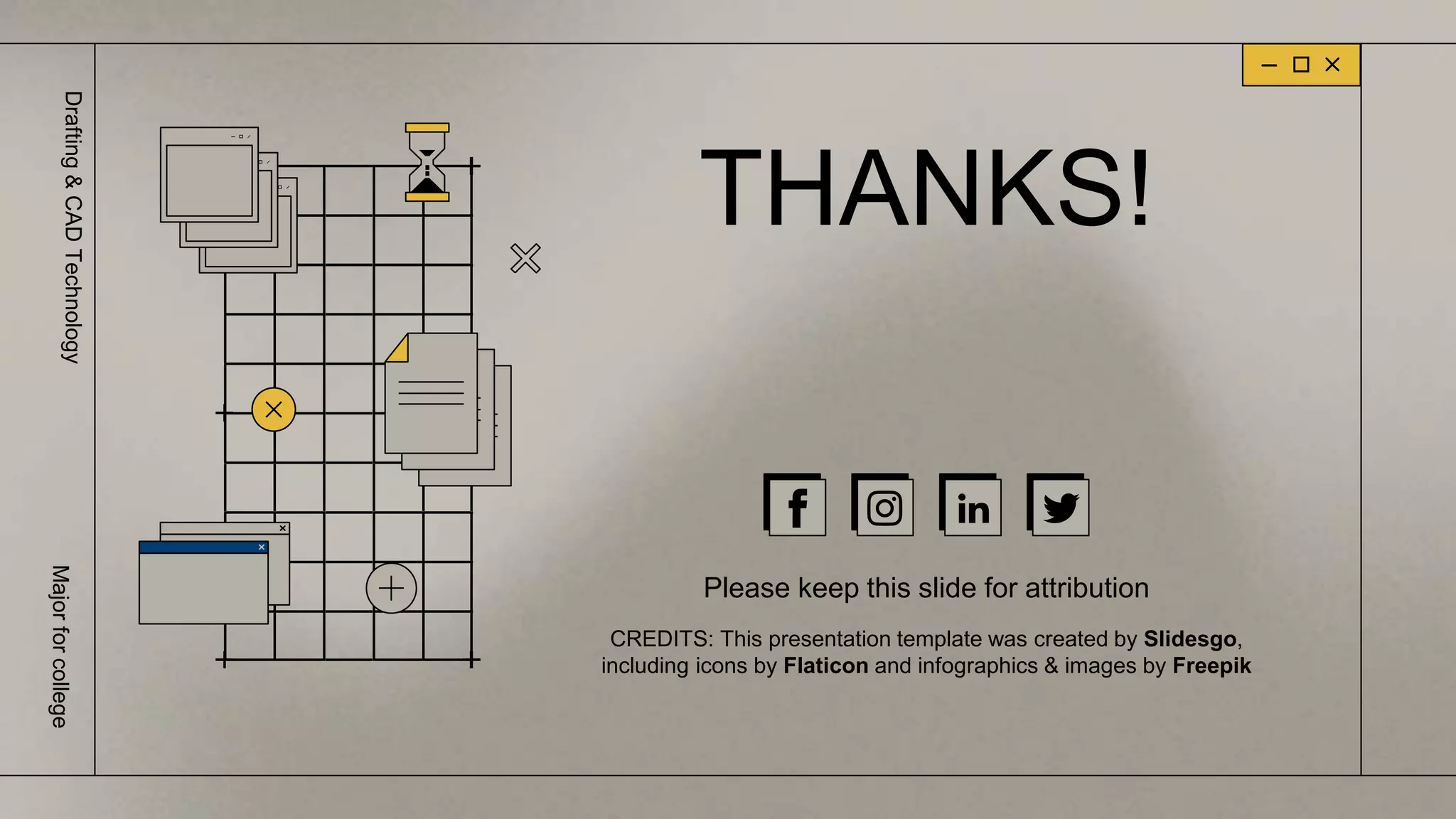 CREDITS: This presentation template was created by Slidesgo,
including icons by Flaticon and infographics & images by Freepik
THANKS!
Please keep this slide for attribution
Drafting
&
CAD
Technology
Major
for
college
 
