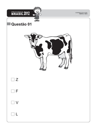 Questão 01
Z
F
V
L
 