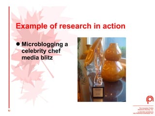 Example of research in action Microblogging a celebrity chef media blitz 