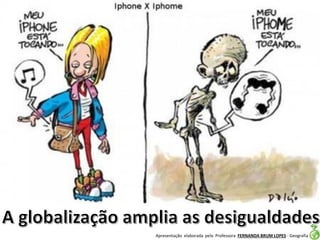 Apresentação elaborada pela Professora FERNANDA BRUM LOPES - Geografia
 