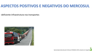 Apresentação elaborada pela Professora FERNANDA LOPES, disciplina de Geografia
-deficiente infraestrutura nos transportes
 